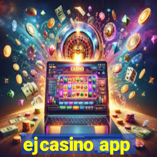 ejcasino app